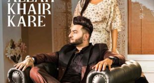 Allah Khair Kare Lyrics – Saajz | Himanshi Khurana – TopLyricsSite.com