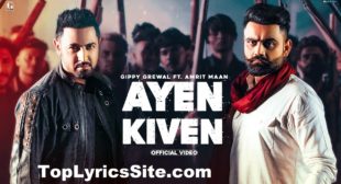 Ayen Kiven Lyrics – Gippy Grewal x Amrit Maan – TopLyricsSite.com