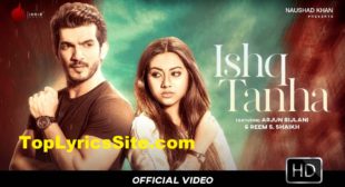 Ishq Tanha Lyrics – Siddharth Bhavsar – TopLyricsSite.com