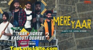 Mere Yaar Lyrics – N Gritz x Sarang Sikander – TopLyricsSite.com