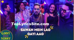 Sawan Mein Lag Gayi Aag Lyrics – Ginny Weds Sunny – TopLyricsSite.com
