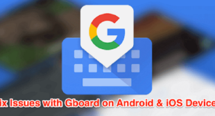 5 Things That You Can Do If Your Gboard Is Not Working
