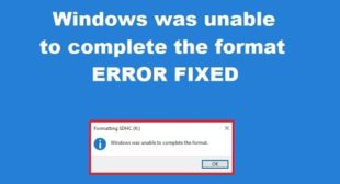 Easy Hacks to Resolve “Windows Was Unable to Complete the Format” Error