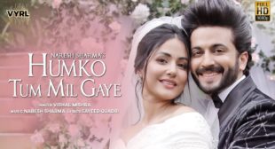 Humko Tum Mil Gaye Song Lyrics in Hindi & English Naresh Sharma ft. Vishal Mishra| Hina KHan & Dheeraj Dhoopar |