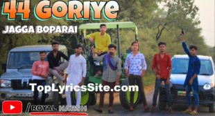 44 Goriye Lyrics – Jagga Boparai – TopLyricsSite.com