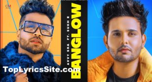 Banglow Lyrics – Avvy Sra x Afsana khan – TopLyricsSite.com