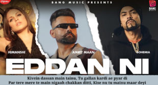 एद्दा नी Eddan Ni Lyrics in Hindi – Amrit Maan Ft Bohemia एद्दा नी Eddan Ni Lyrics in Hindi – Amrit Maan Ft Bohemia