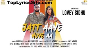 Jatt Aaye Hoye Aa Lyrics – Lovey Sidhu – TopLyricsSite.com