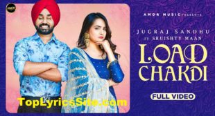 Load Chakdi Lyrics – Jugraj Sandhu – TopLyricsSite.com