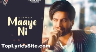 Maaye Ni Lyrics – Singga – TopLyricsSite.com Maaye Ni Lyrics – Singga – TopLyricsSite.com