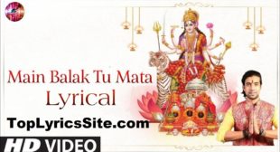 Main Balak Tu Mata Lyrics – Jubin Nautiyal – TopLyricsSite.com