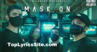 Mask On Lyrics – Raftaar | Karma, Rashmeet Kaur, Yunan – TopLyricsSite.com