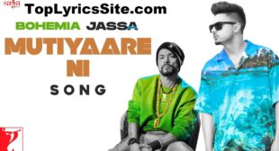 Mutiyare Ni Lyrics – Jassa Dhillon | Bohemia – TopLyricsSite.com