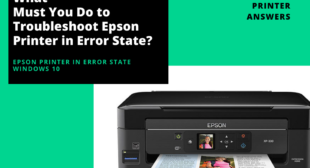 What to Do to Troubleshoot Epson Printer in Error State? What to Do to Troubleshoot Epson Printer in Error State?