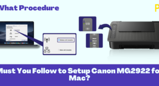 Procedures You Must Follow while Setup Canon MG2922 for Mac