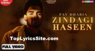 Zindagi Haseen Lyrics – Pav Dharia – TopLyricsSite.com