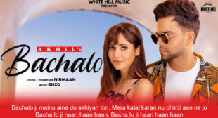 Bachalo बचालो Lyrics in Hindi – Akhil Bachalo बचालो Lyrics in Hindi – Akhil