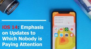 iOS 14: Emphasis on Updates to Which Nobody is Paying Attention iOS 14: Emphasis on Updates to Which Nobody is Paying Attention