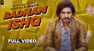 BADNAM ISHQ SONG LYRICS KORALA MAAN DESI CREW