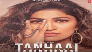 TANHAAI – TULSI KUMAR