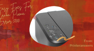 What are the Easy Fixes For Canon Pixma Error 5100? What are the Easy Fixes For Canon Pixma Error 5100?