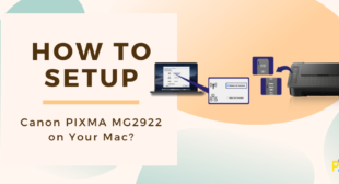 The Process to setup Canon PIXMA MG2922 on Your Mac