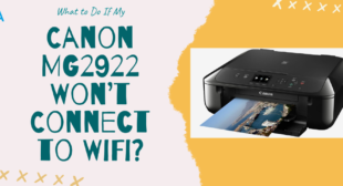 Why is My Canon MG2922 Won’t Connect to WiFi?