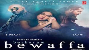 BESHARAM BEWAFFA – B Praak