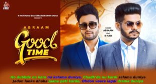 गुड टाइम Good Time Lyrics in Hindi – R Nait गुड टाइम Good Time Lyrics in Hindi – R Nait