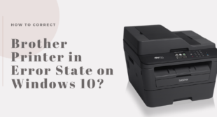 How to Correct Brother Printer in Error State on Windows 10? How to Correct Brother Printer in Error State on Windows 10?