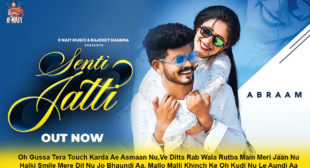 Senti Jatti Lyrics in Hindi – R Nait | Abraam Senti Jatti Lyrics in Hindi – R Nait | Abraam