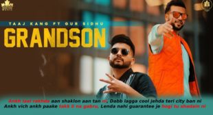 Grandson Lyrics in Hindi – Gur Sidhu Ft. Taaj Kang Grandson Lyrics in Hindi – Gur Sidhu Ft. Taaj Kang