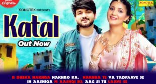 कतल Katal Sapna Chaudhary Lyrics Hindi | Mohit Sharma