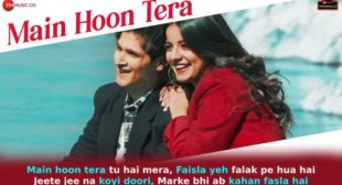 मैं हूँ तेरा Main Hoon Tera Lyrics in Hindi – Piyush Shankar | Pranay Bahuguna