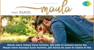 मौला Maula Lyrics in Hindi – Papon मौला Maula Lyrics in Hindi – Papon