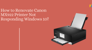 Guide to Troubleshoot Canon MX922 Printer Not Responding