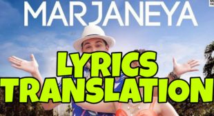 Marjaneya Lyrics Meaning In Hindi – Neha Kakkar