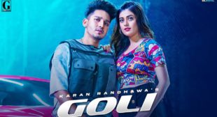 गोली Goli Lyrics In Hindi – Karan Randhawa