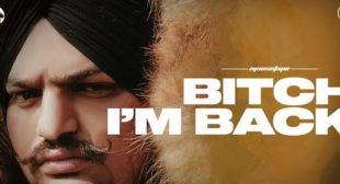 Bitch I’m Back Lyrics – Sidhu Moose Wala Bitch I’m Back Lyrics – Sidhu Moose Wala