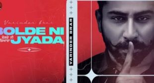 Bolde Ni Zyada Lyrics – Varinder Brar Bolde Ni Zyada Lyrics – Varinder Brar