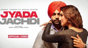 Jyada Jachdi Lyrics – Jordan Sandhu