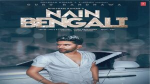 NAIN BENGALI LYRICS – GURU RANDHAWA