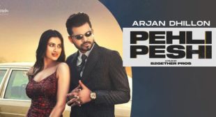 Pehli Peshi Lyrics – Arjan Dhillon