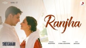 RANJHA – Shershaah