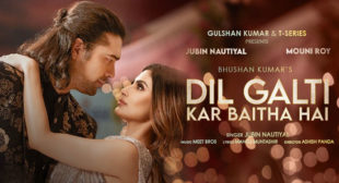 Dil Galti Kar Baitha Hai Lyrics – Jubin Nautiyal