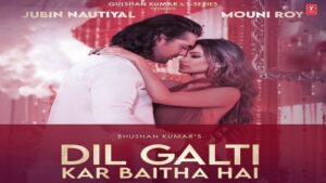 DIL GALTI KAR BAITHA HAI LYRICS – Jubin