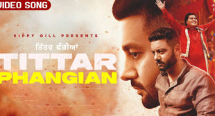 Tittar Phangian Lyrics – Sippy Gill