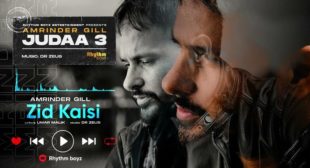 Zid Kaisi Lyrics – Amrinder Gill Zid Kaisi Lyrics – Amrinder Gill