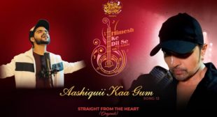 Aashiqui Ka Gam Himesh Reshammiya Lyrics