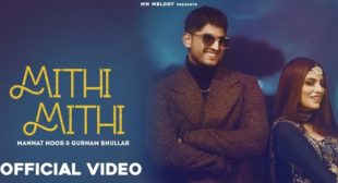 Mithi Mithi Lyrics – Gurnam Bhullar